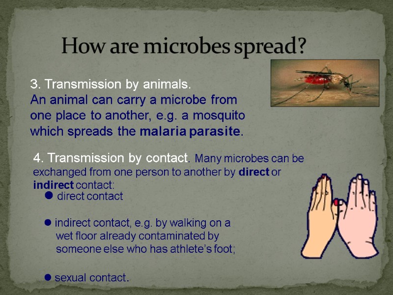 How are microbes spread?
